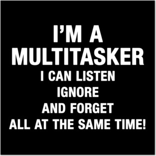 I’M A MULTITASKER Posters and Art