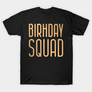 Birthday Squad T-Shirt