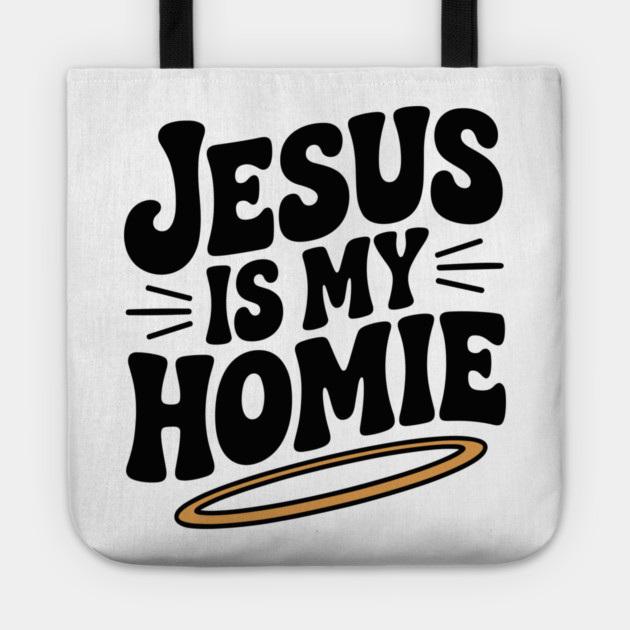 Jesus is My Homie Tote by Frank Ring