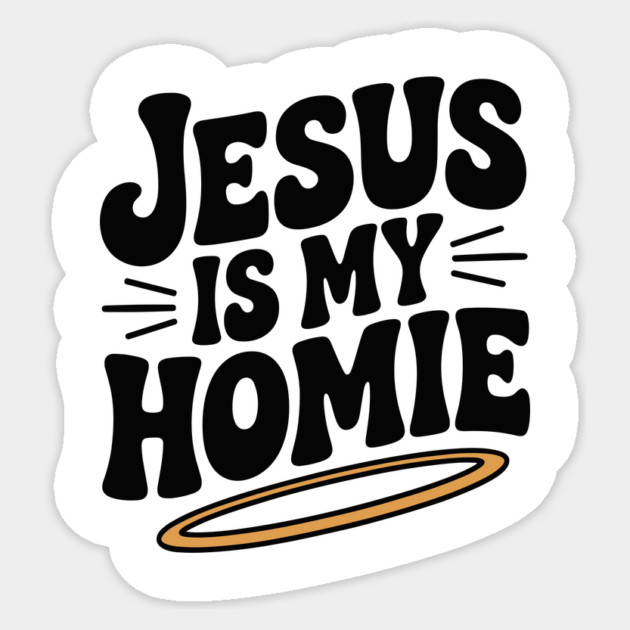 Jesus is My Homie Sticker by Frank Ring