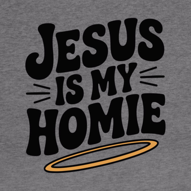 Jesus is My Homie by Frank Ring