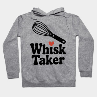 Whisk Taker Hoodie
