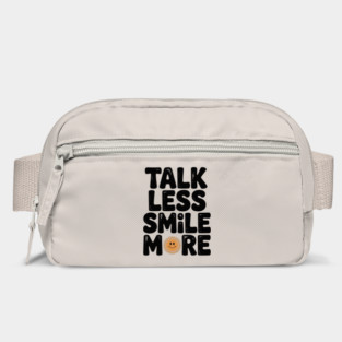 Talk Less Smile More Bag