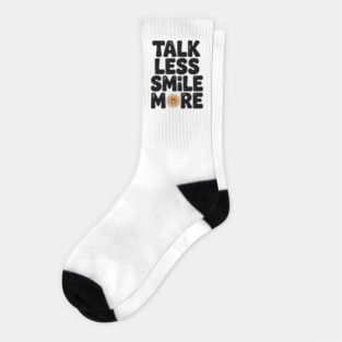 Talk Less Smile More Socks