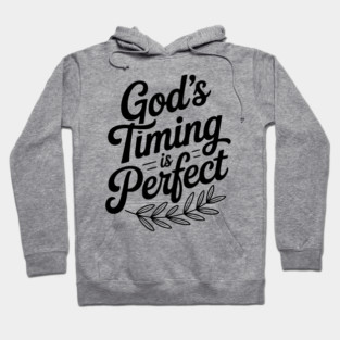 God’s Timing is Perfect Hoodie
