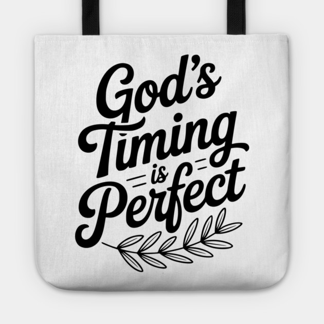 God’s Timing is Perfect Tote by Frank Ring