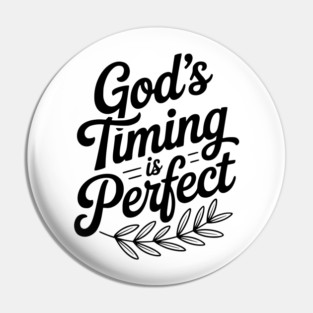 God’s Timing is Perfect Pin