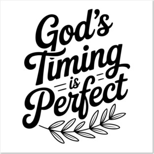 God’s Timing is Perfect Posters and Art