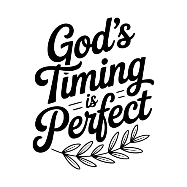God’s Timing is Perfect by Frank Ring
