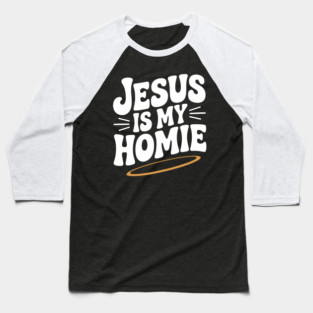 Jesus is My Homie Baseball T-Shirt