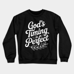 God’s Timing is Perfect Crewneck Sweatshirt