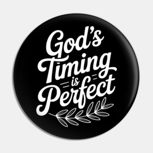 God’s Timing is Perfect Pin