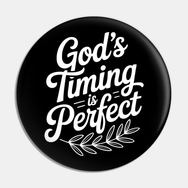 God’s Timing is Perfect Pin by Frank Ring