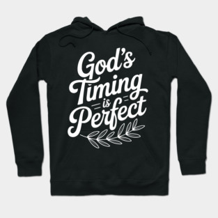 God’s Timing is Perfect Hoodie