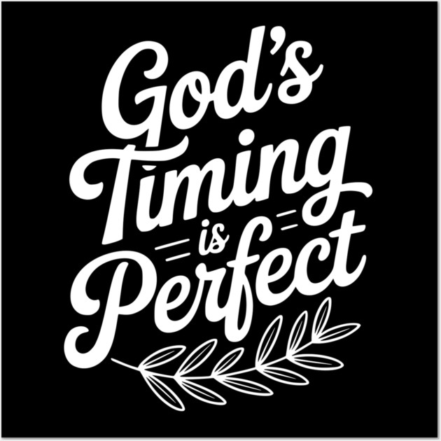 God’s Timing is Perfect Wall Art by Frank Ring