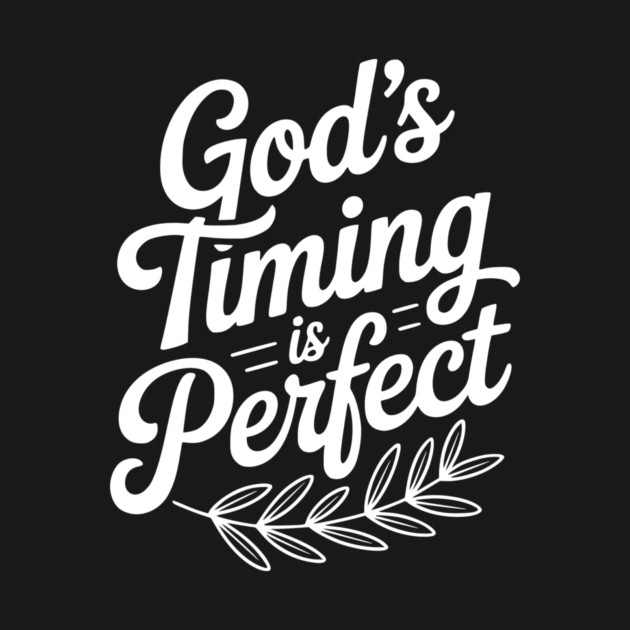 God’s Timing is Perfect by Frank Ring