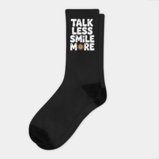 Talk Less Smile More Socks