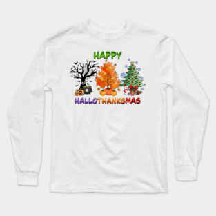 Happy HalloThanksMas holidays design Long Sleeve T-Shirt