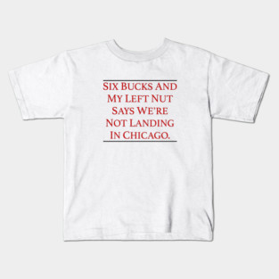 Six Bucks Kids T-Shirt