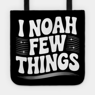 I Noah Few Things Tote