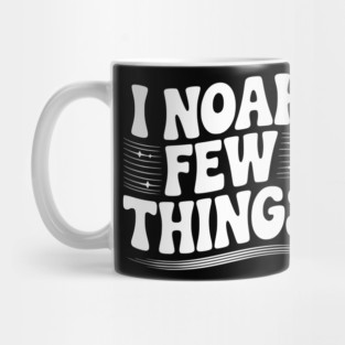 I Noah Few Things Mug