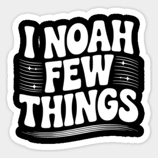 I Noah Few Things Sticker