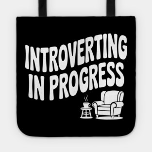 Introverting in Progress Tote