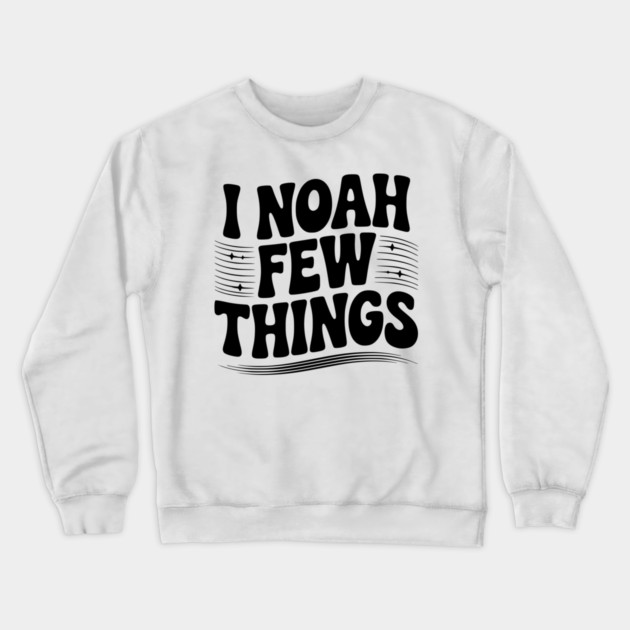 I Noah Few Things Crewneck Sweatshirt by Frank Ring