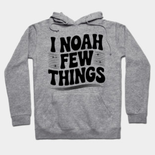 I Noah Few Things Hoodie