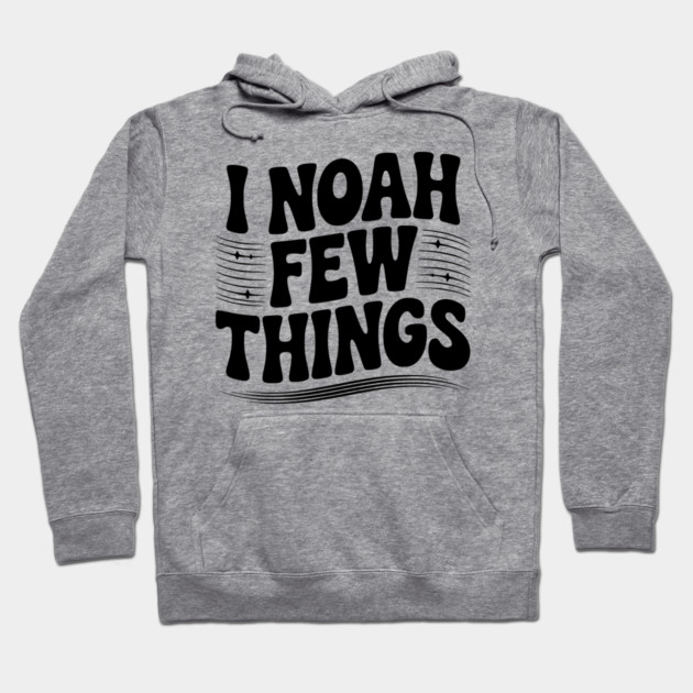 I Noah Few Things Hoodie by Frank Ring