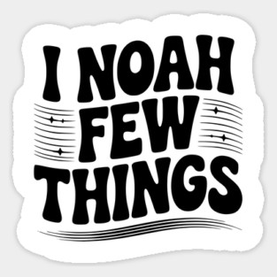 I Noah Few Things Magnet