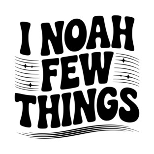 I Noah Few Things T-Shirt