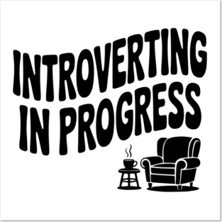 Introverting in Progress Posters and Art