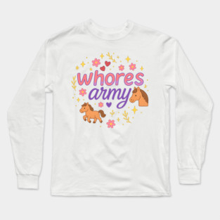 whores army Long Sleeve T-Shirt