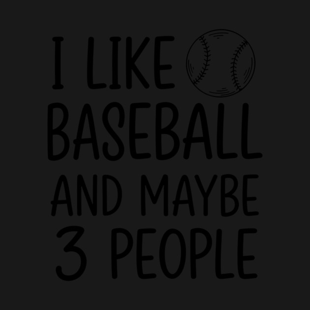 I like baseball and maybe 3 people by CreativeSage