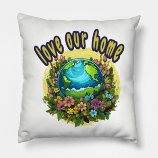 Love Our Home  – Eco Nature Flowers Planet Pillow