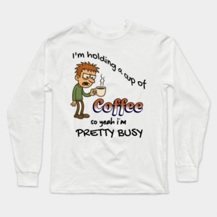 Funny Coffee – Tired Morning Cartoon Graphic Long Sleeve T-Shirt
