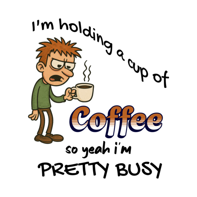 Funny Coffee – Tired Morning Cartoon Graphic by Kathy Hawke