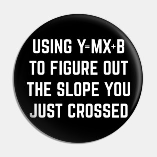 Using Y = Mx + b to Figure Out The Slope You Just Crossed Pin
