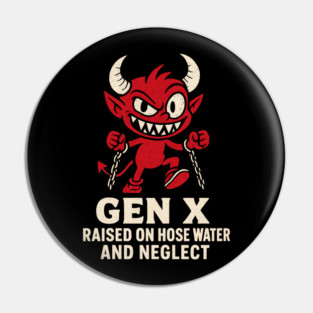 Gen X Raised on Hose Water and Neglect | Funny Nostalgia Devil Cartoon Pin