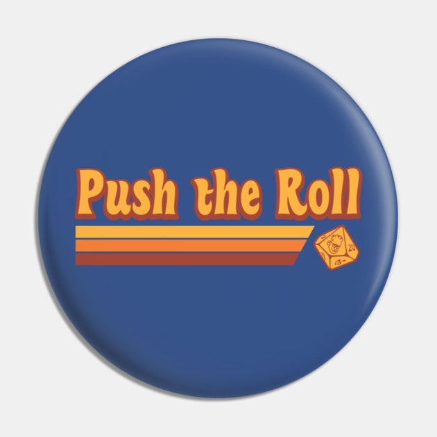 Retro Push the Roll with Ross Bryant Pin by Ain't Slayed Nobody