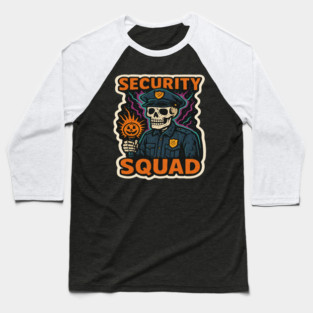 Security Skeleton – Spooky Haunted Guard Squad Baseball T-Shirt