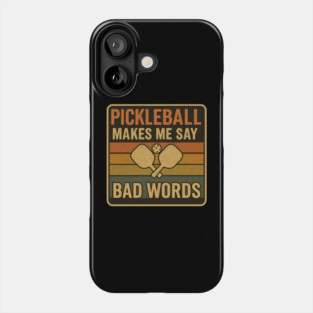 Pickleball Humor Phone Case