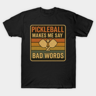 Pickleball Humor T-Shirt