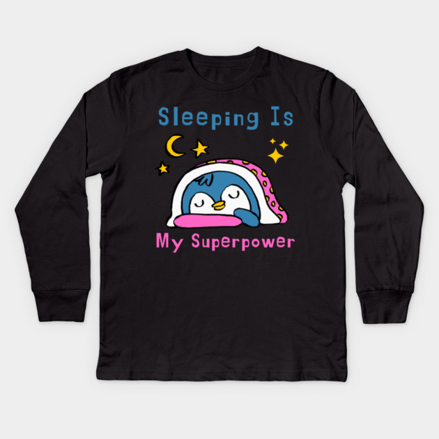 Sleeping Is My Superpower – Cute Penguin Humor Gift Graphic Kids Long Sleeve T-Shirt by MakerMind8.2