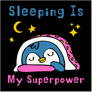 Sleeping Is My Superpower – Cute Penguin Humor Gift Graphic Posters and Art