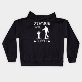 Zombie Until Coffee – Funny Morning Caffeine Humor Quote Kids Hoodie