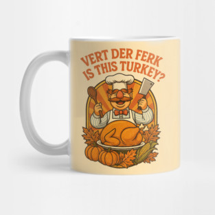 Vert Der Ferk - Turkey Day Mug