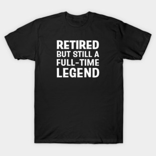 FUNNY-RETIREMENT T-Shirt