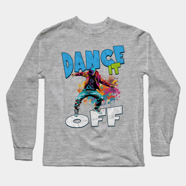 Dance It Off – Colorful Hip Hop Streetwear Long Sleeve T-Shirt by Kathy Hawke